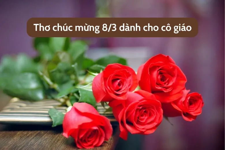 Thơ chúc mừng 8/3 dành cho Cô giáo